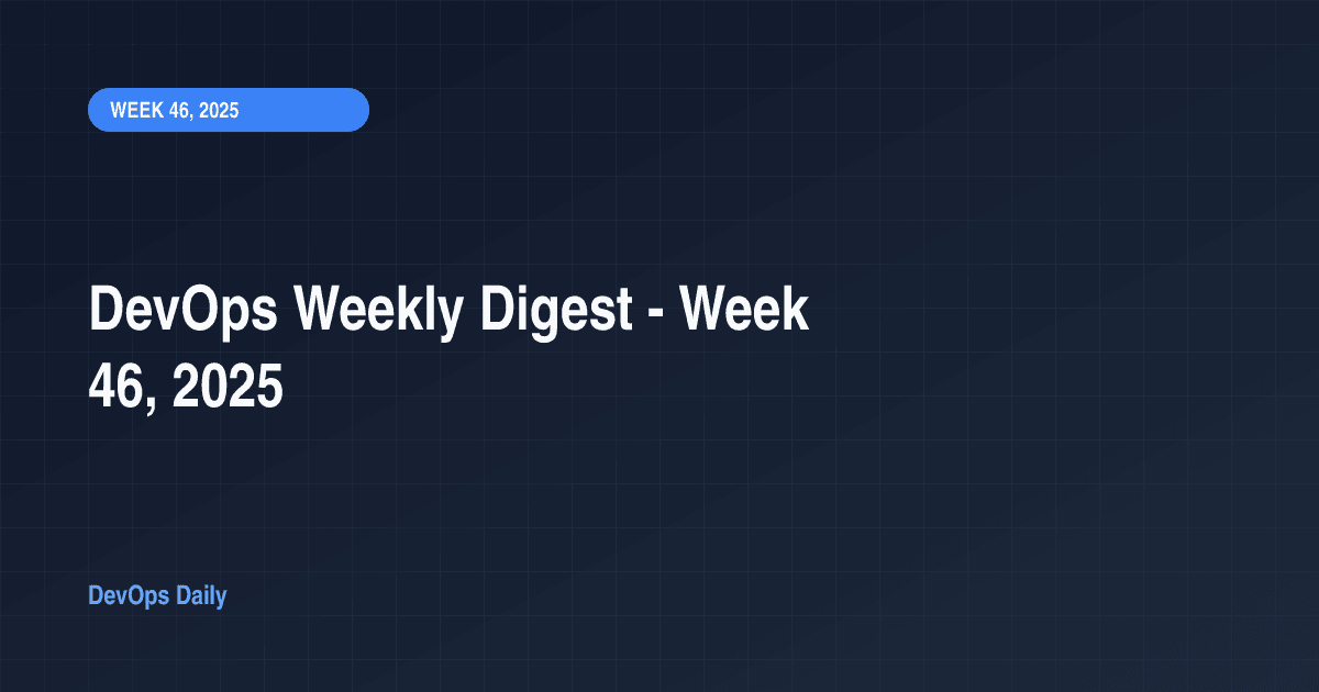 DevOps Weekly Digest - Week 46, 2025